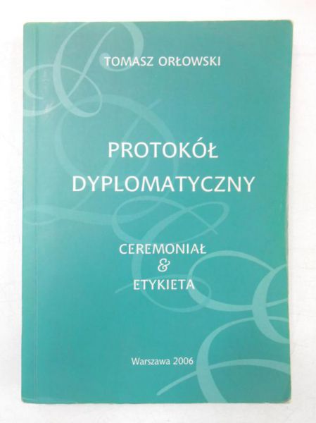 Protokół dyplomatyczny, ceremoniał i etykieta