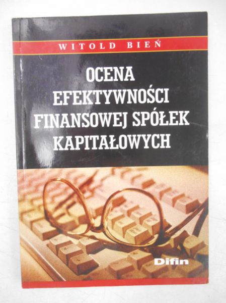 Bień Witold - Ocena efektywności finansowej spółek kapitałowych