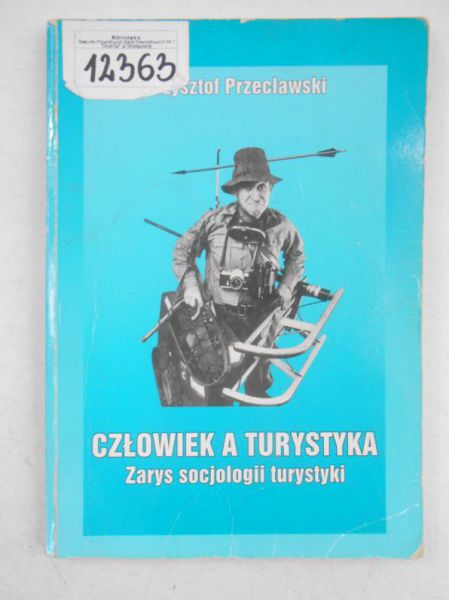 Człowiek a turystyka. Zarys socjologii turystyki
