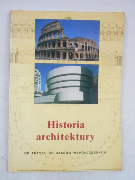 Historia architektury. Od antyku do czasów współczesnych