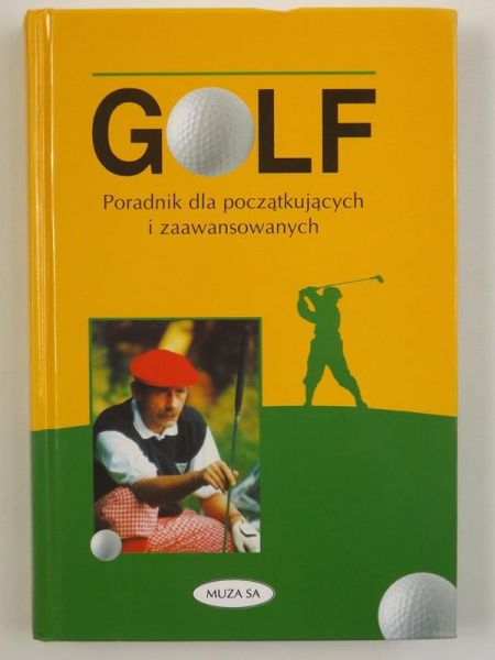 Golf. Poradnik dla początkujących i zaawansowanych