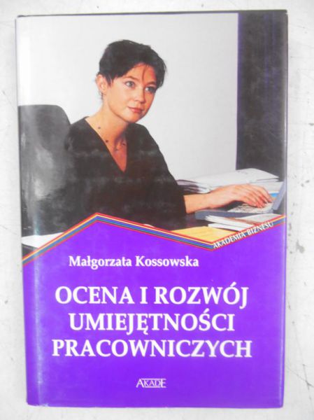 Kossowska Małgorzata - Ocena i rozwój umiejętności pracowniczych