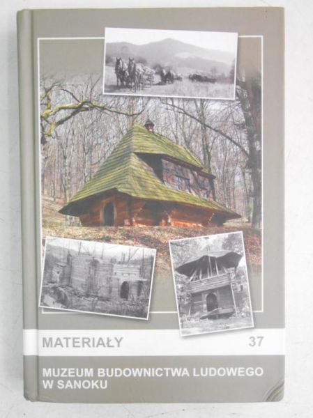 Materiały muzeum budownictwa ludowego w Sanoku, nr 37