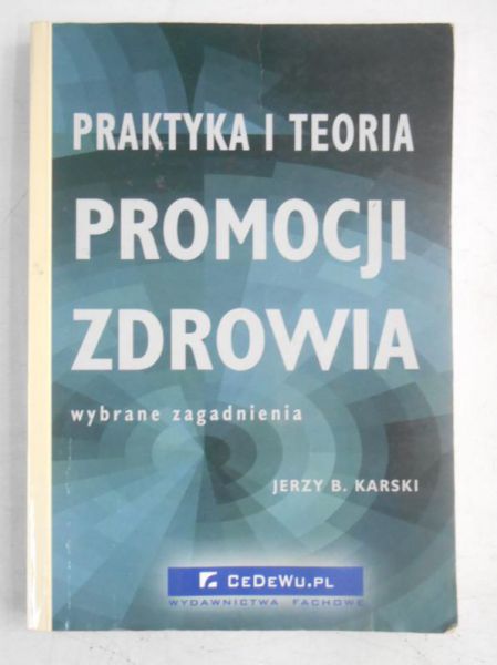 Karski Jerzy - Praktyka i teoria promocji zdrowia