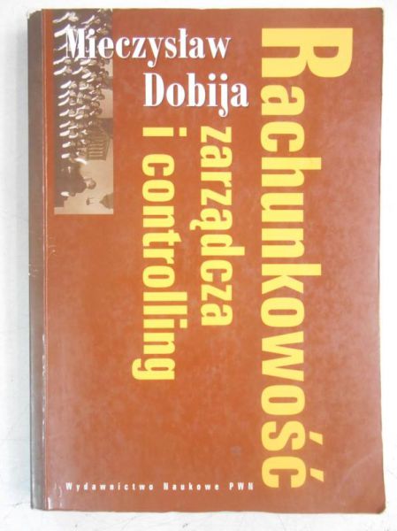 Dobija Mieczysław - Rachunkowość zarządcza i controlling