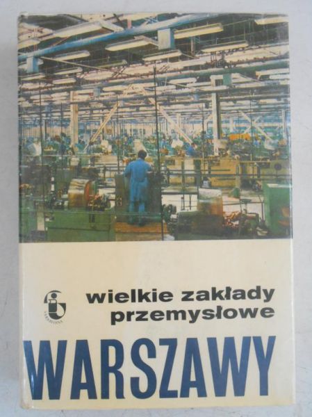 Wielkie zakłady przemysłowe Warszawy