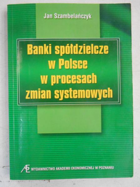 Banki spółdzielcze w Polsce w procesach zmian systemowych