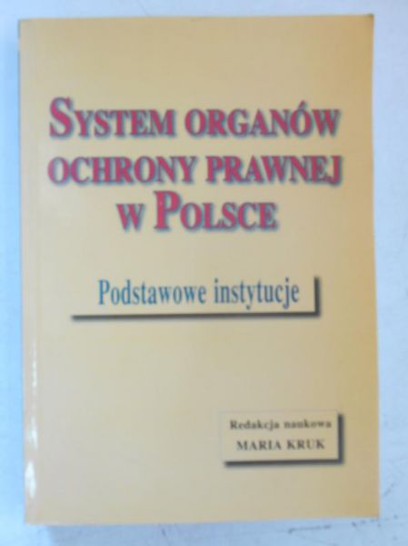 System organów ochrony prawnej w Polsce. Podstawowe instytucje