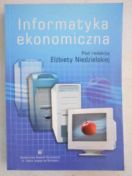 Niedzielska Elżbieta (red.) - Informatyka ekonomiczna