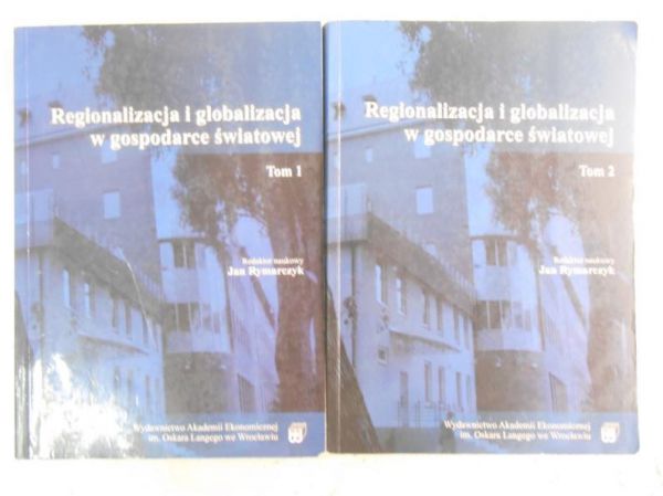 Regionalizacja i globalizacja w gospodarce światowej, Tom 1-2