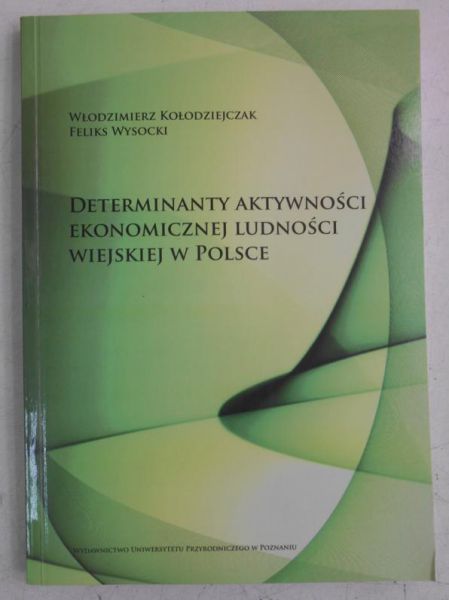 Kołodziejczak Włodzimierz - Determinanty aktywności ekonomicznej ludności wiejskiej w Polsce