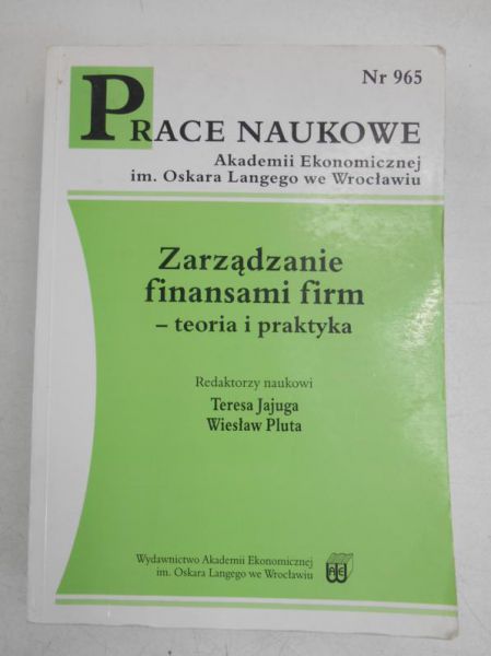 Zarządzanie finansami firm - teoria i praktyka