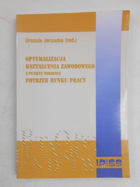 Optymalizacja kształcenia zawodowego z punktu widzenia potrzeb rynku pracy