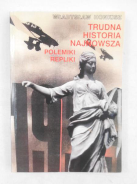 Trudna historia. Polemiki, repliki