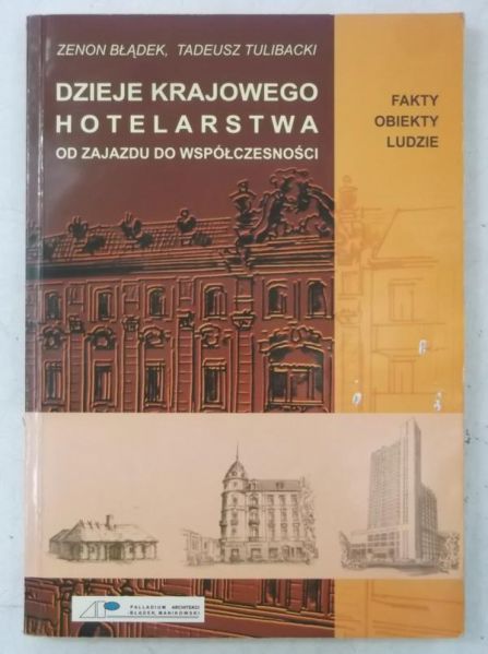 Dzieje krajowego hotelarstwa. Od zajazdu do współczesności
