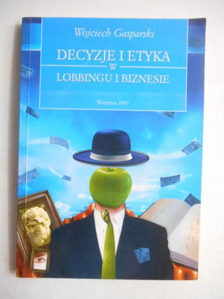 Decyzje i etyka w lobbingu i biznesie