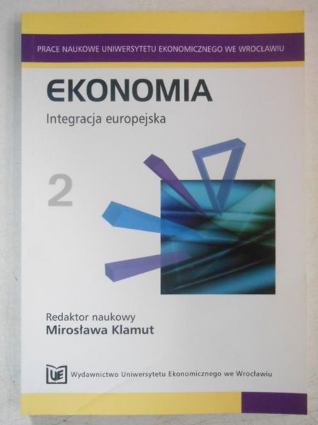 Klamut Mirosław (red.) - Ekonomia 2. Integracja europejska