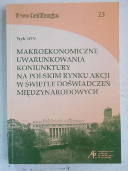 Makroekonomiczne uwarunkowania koniunktury na polskim rynku akcji w świetle doświadczeń międzynarodowych