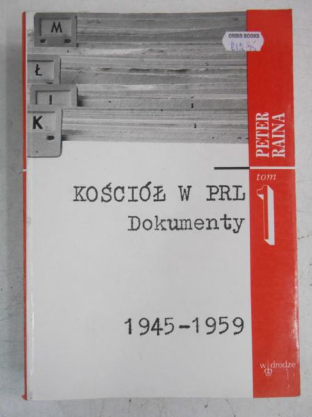 Kościoły w PRL. Dokumenty 1945-1959, tom I