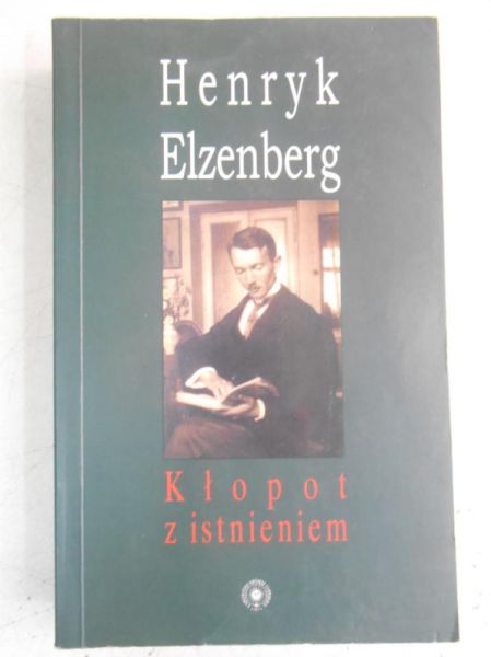Elzenberg Henryk  - Kłopot z istnieniem