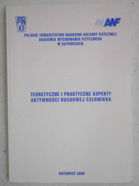 Teoretyczne i praktyczne aspekty aktywności ruchowej człowieka