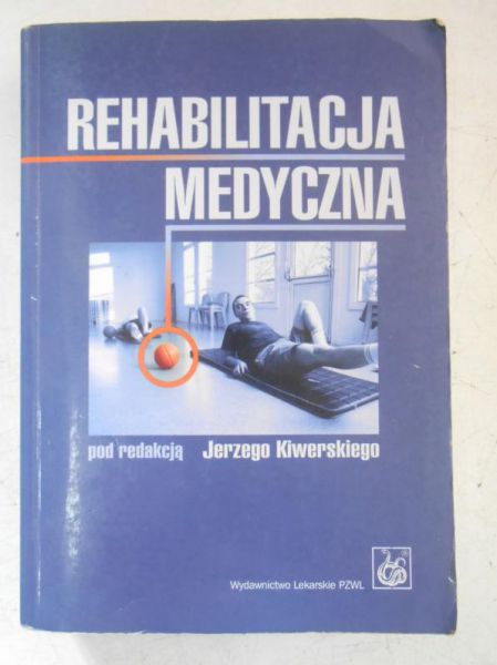 Kiwerski Jerzy (red.) - Rehabilitacja medyczna