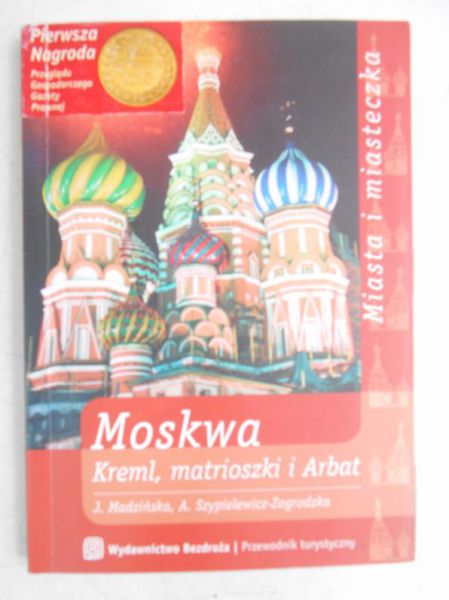Madzińska J. - Moskwa. Kreml, matrioszki i Arbat