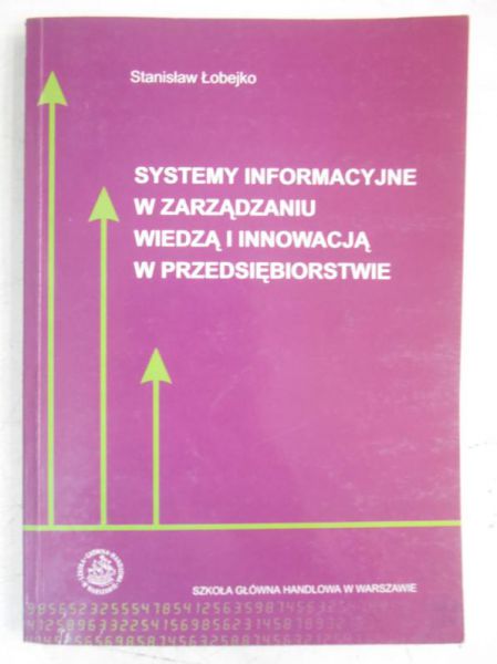 Systemy informacyjne w zarządzaniu wiedzą i innowacją w przedsiębiorstwie