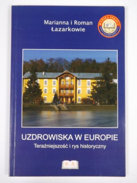 Łazarek  - Uzdrowska w Europe. Teraźnejszość  rys hstoryczny