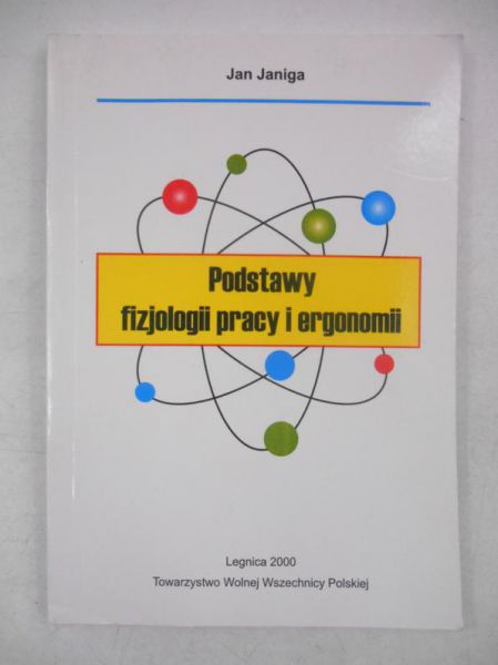 Janiga Jan - Podstawy fizjologii pracy i ergonomii