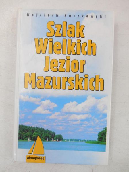 Kuczkowski Wojciech - Szlak Wielkich Jezior Mazurskich