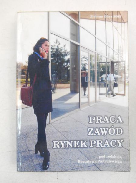 Praca, zawód, rynek pracy