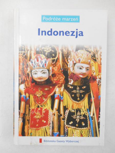 Podróże marzeń: Indonezja