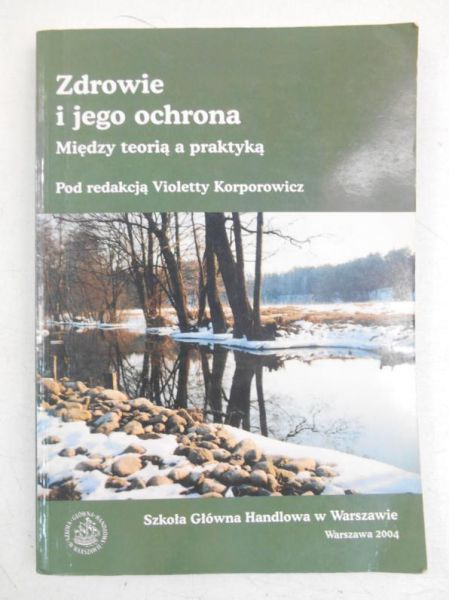 Zdrowie i jego ochrona. Między teorią a praktyką