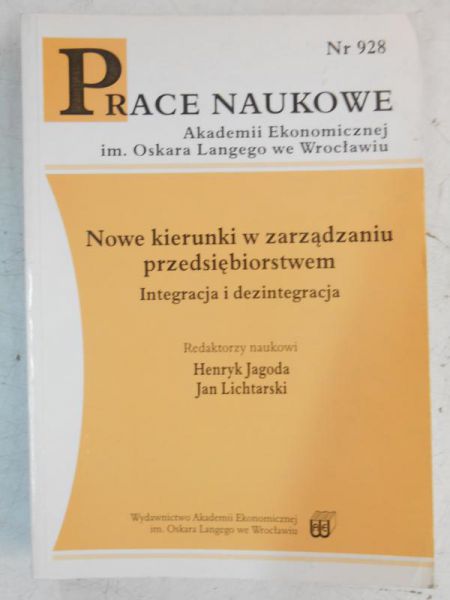 Nowe kierunki w zarządzaniu przedsiębiorstwem. Integracja i dezintgracja