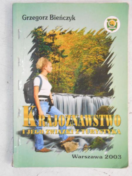 Bieńczyk Grzegorz - Krajoznawstwo i jego związki z turystyką
