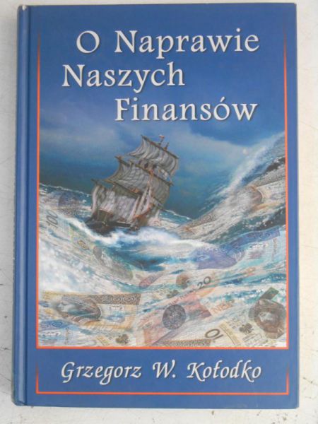 Kołodko Grzegorz W. - O Naprawie Naszych Finansów