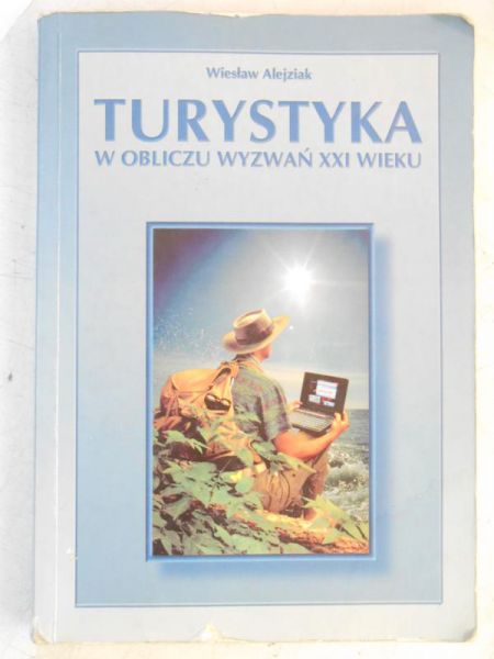 Alejziak Wiesław - Turystyka w obliczu wyzwań XXI wieku