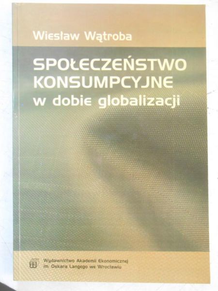 Społeczeństwo konsumpcyjne w dobie globalizacji