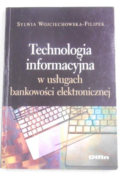 Technologia informacyjna w usługach bankowości elektronicznej