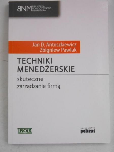 Pawlak Zbigniew - Techniki menedżerskie. Skuteczne zarządzanie firmą