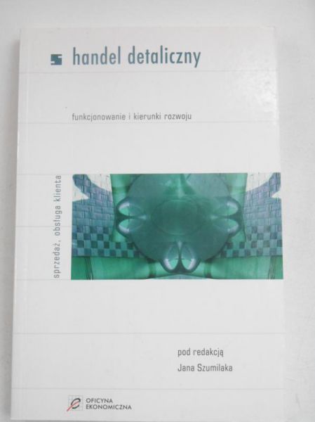 Handel detaliczny. Funkcjonowanie i kierunki rozwoju