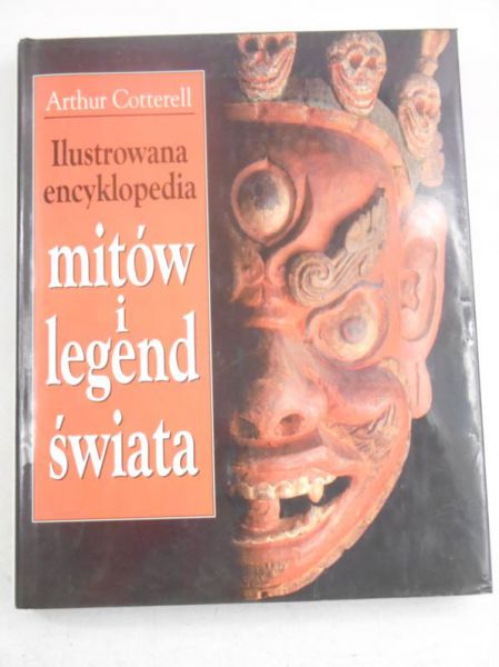 Cotterell Arthur - Ilustrowana encyklopedia mitów i legend świata