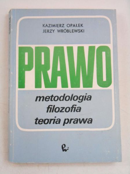 Prawo. Metodologia, filozofia, teoria prawa