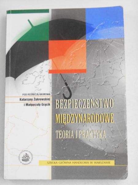 Bezpieczeństwo międzynarodowe. Teoria i praktyka