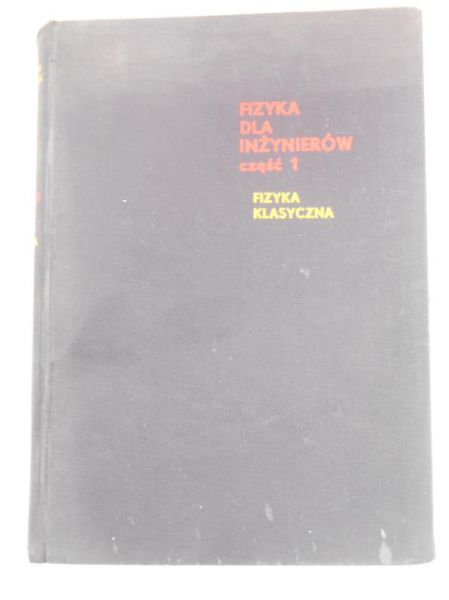Fizyka dla inżynierów, Cz. 1, Fizyka klasyczna