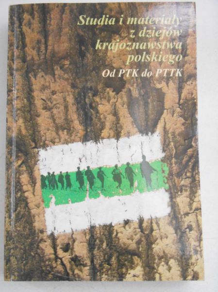 Studia i materiały z dziejów krajoznawstwa polskiego. Od PTK do PTTK