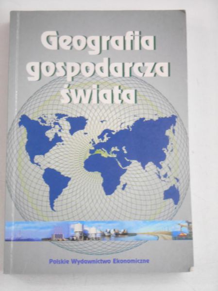 Fierli Irena (red.) - Geografia gospodarcza świata