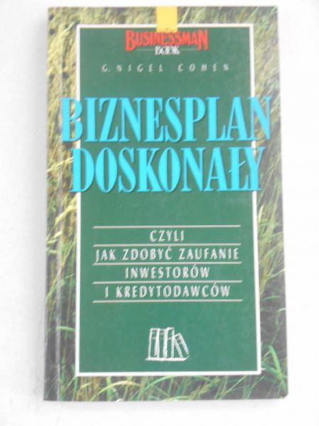 Biznesplan doskonały czyli jak zdobyć zaufanie inwestorów i kredytobiorców