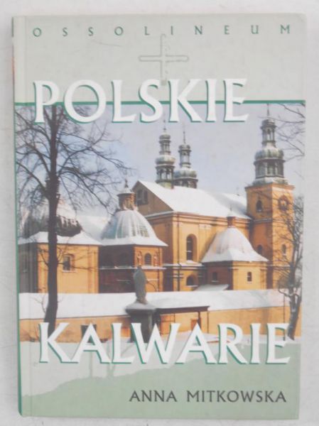 Mitkowska Anna - Polskie Kalwarie